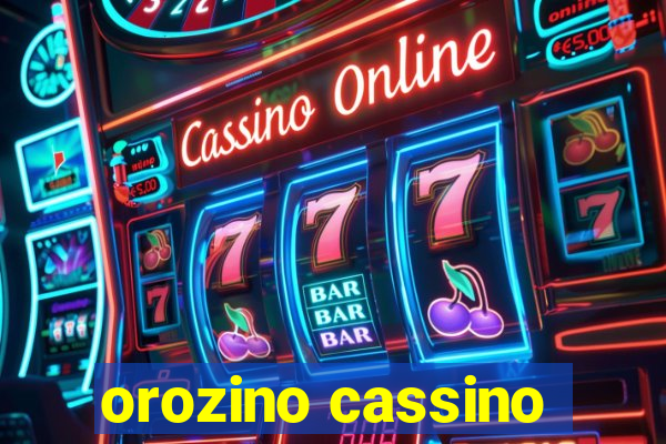 orozino cassino